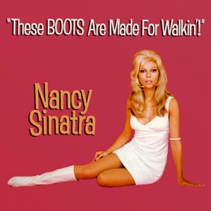 Nancy Sinatra - These Boots