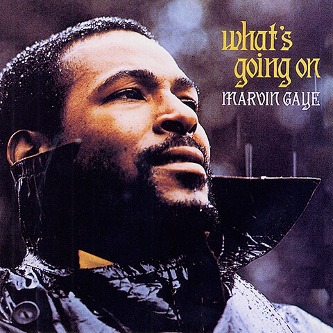What's Going On – Marvin Gaye