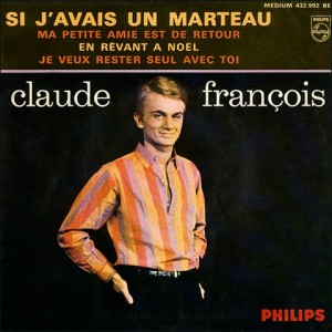 Claude François - Si J'avais Un Marteau