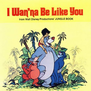 I Wanna Be Like You - The Jungle Book