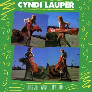Girl Just Want To Have Fun - Cyndi Lauper