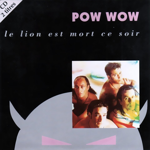 Pow Wow - Le Lion Est Mort Ce Soir
