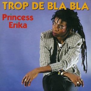 Trop De Bla Bla - Princess Erika