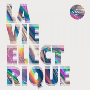 La Vie Electrique - Aline