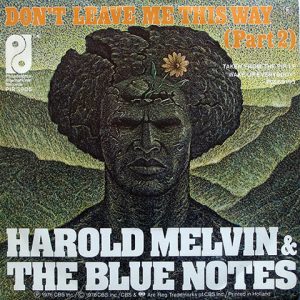 Don’t Leave Me This Way – Harold Melvin and the Blue Notes