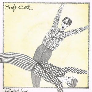 Tainted Love – Soft Cell