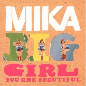Mika - Big Girl You Are Beautiful