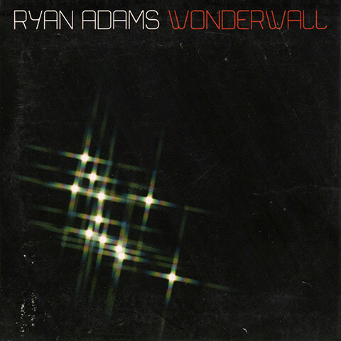 Wonderwall par Ryan Adams