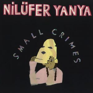Small Crimes de Nilüfer Yanya