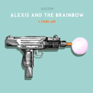 Alexis And The Brainbow - A Young Gun