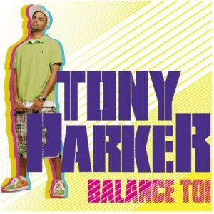 Tony Parker - Balance-Toi