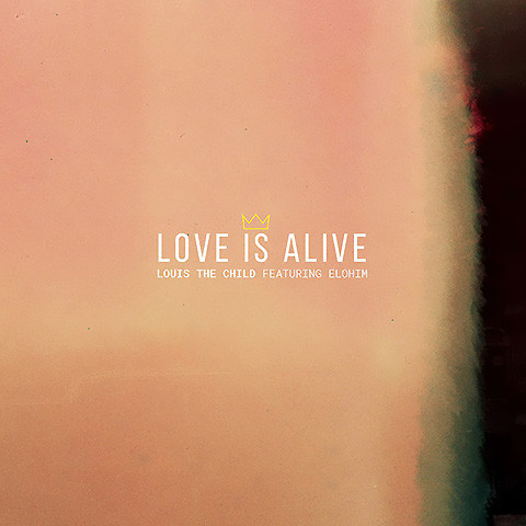 Love Is Alive de Louis The Child feat. Elohim