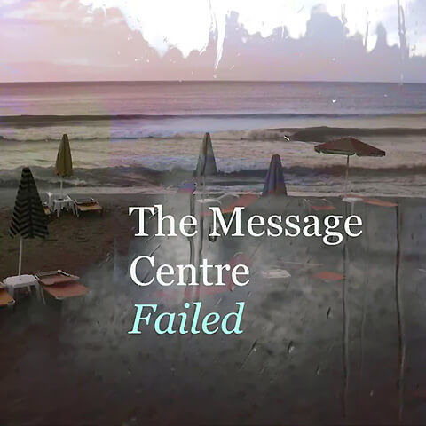 Failed - The Message Centre