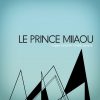 Happy Song For Empty People - Le Prince Miiaou